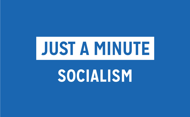 Just a Minute: Socialism
