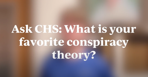 CHS students, staff share their favorite conspiracy theories