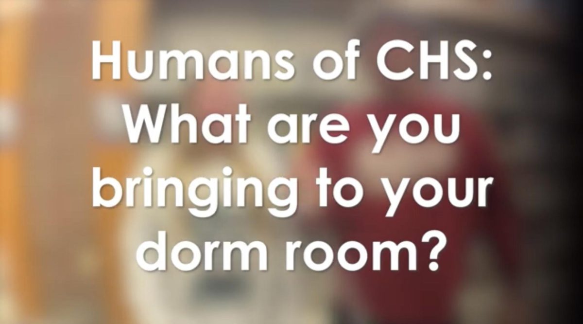 Humans of CHS: What are you bringing to your dorm room?