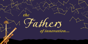 The Fathers of Innovation