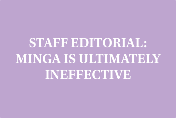 Staff Editorial: MINGA, while a noble effort made by school administration, is ultimately ineffective