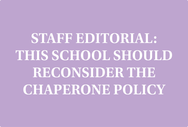 Staff Editorial: This school should reconsider the chaperone policy