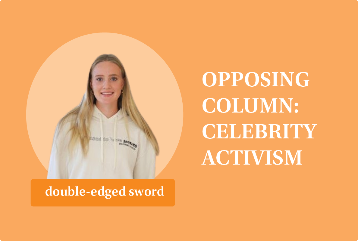 Opposing Column: The double-edged sword of celebrity activism